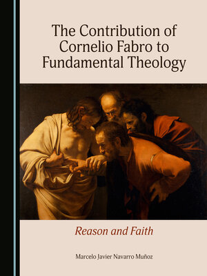 cover image of The Contribution of Cornelio Fabro to Fundamental Theology